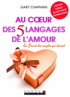 Au coeur des cinq langages de l'amour - Le secret des couples qui durent