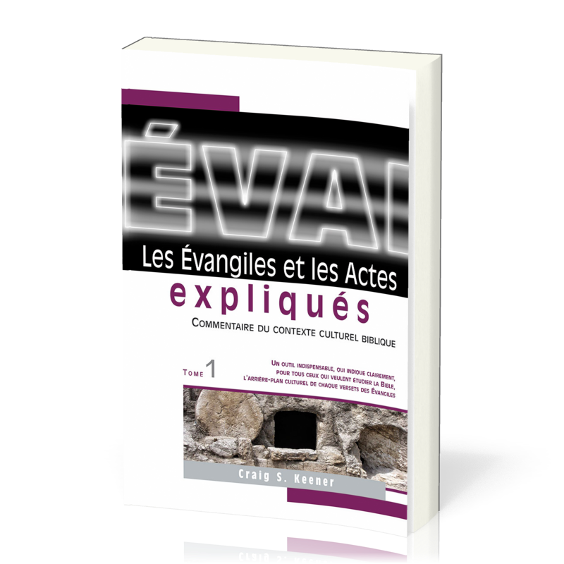 Evangiles et les Actes expliqués (Les) - Tome 1