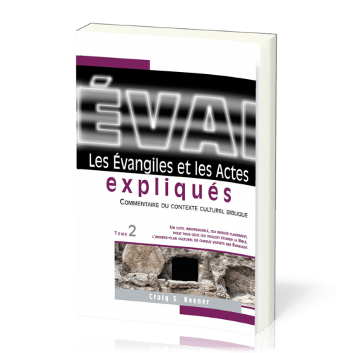 Evangiles et les Actes expliqués (Les) - Tome 2