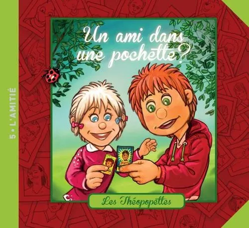 Un ami dans une pochette ? - Les Théopopettes - Vol. 5 - L'amitié