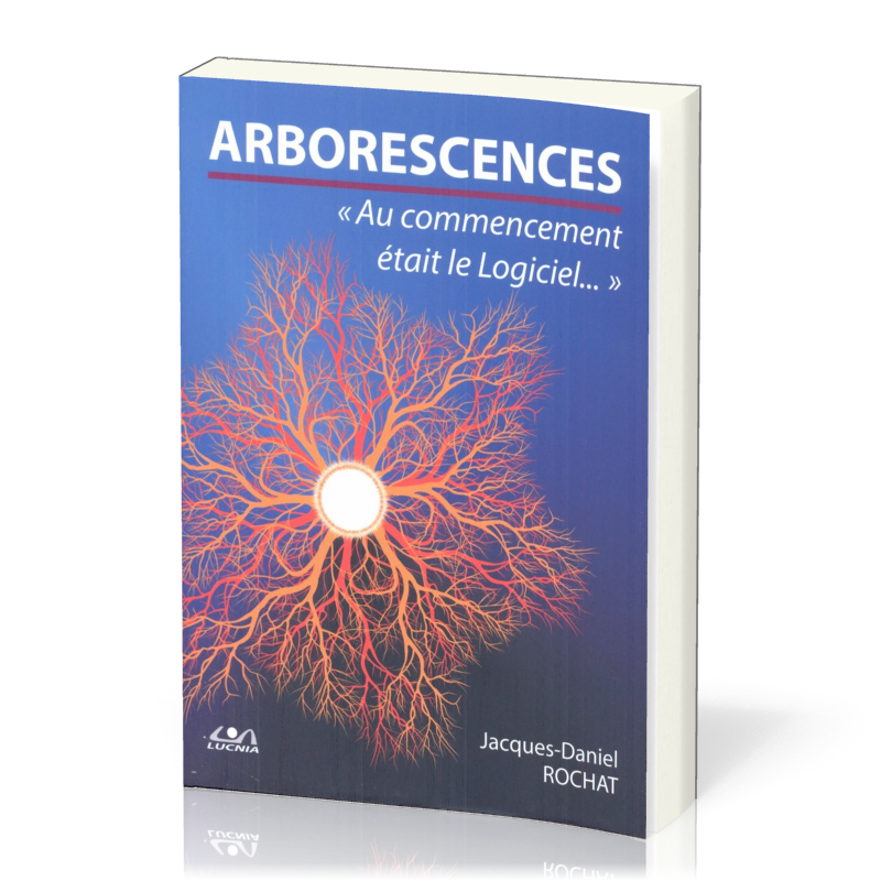 Arborescences - Au commencement était le Logiciel ...