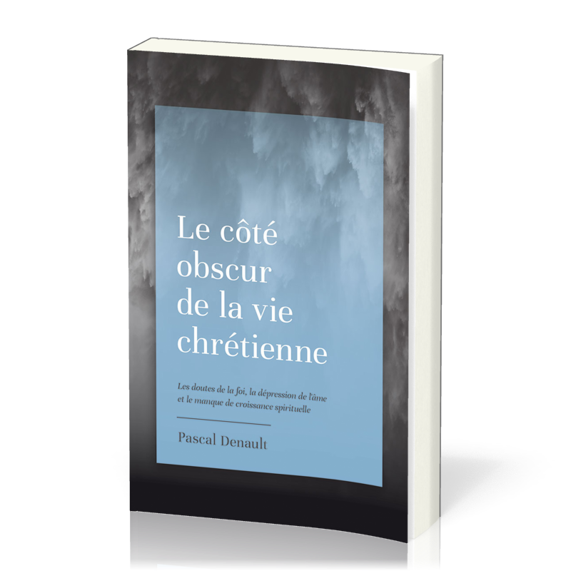 Côté obscur de la vie chrétienne (Le)