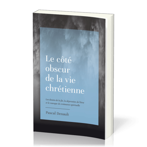 Côté obscur de la vie chrétienne (Le)