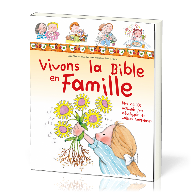 Vivons la Bible en famille - Plus de 100 activités pour développer les valeurs chrétiennes