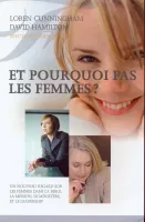 Et pourquoi pas les femmes ? - Un nouveau regard sur les femmes dans la Bible, la mission...