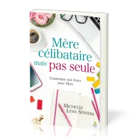 Mère célibataire mais pas seule - Construire son foyer