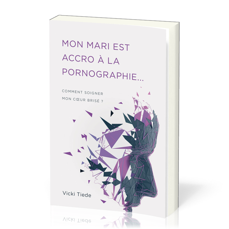 Mon mari est accro à la pornographie... - Comment soigner mon coeur brisé ?