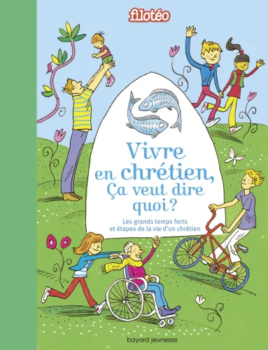 Vivre en chrétien, ça veut dire quoi ?