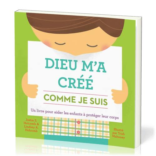 Dieu m'a créé comme je suis - Un livre pour aider les enfants à protéger leur corps