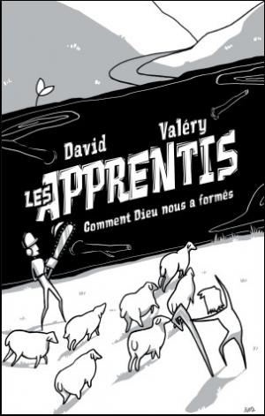 Apprentis, David et Valéry (Les) - Comment Dieu nous a formés