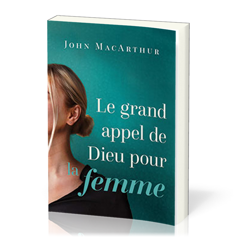 Grand appel de Dieu pour la femme (Le)