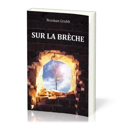 Sur la brèche - La vie de Rees Howells (Nouvelle édition)
