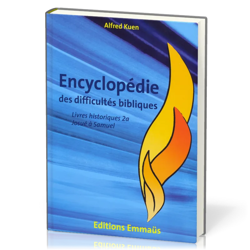 Encyclopédie des difficultés bibliques - Vol. 2a et 2b - Les livres historiques