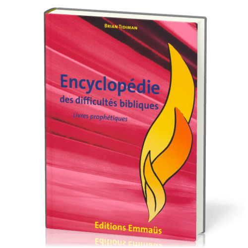 Encyclopédie des difficultés bibliques - Vol. 4 - Livres prophétiques