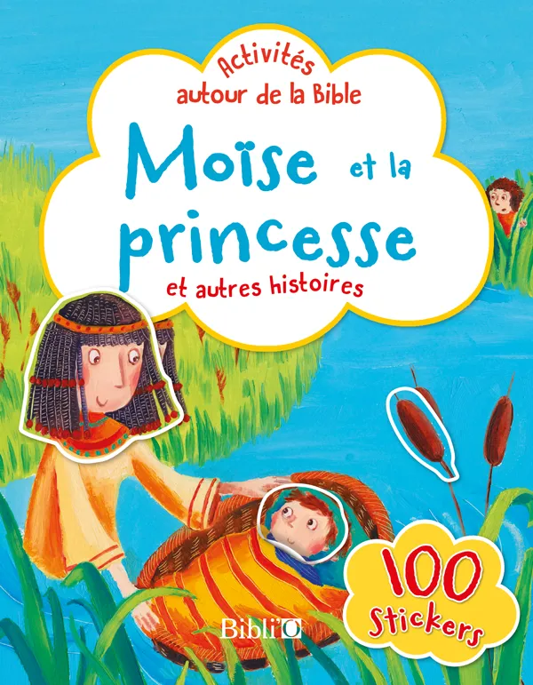 Moïse et la princesse - Activités autour de la Bible avec 100 stickers