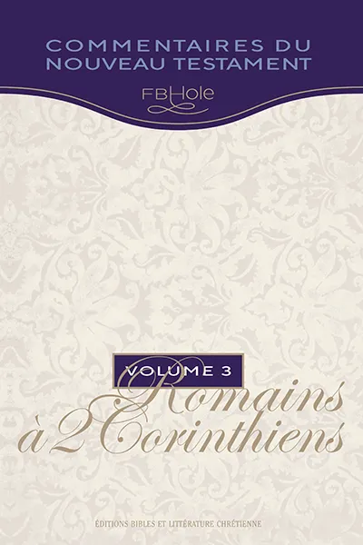 Commentaires du Nouveau Testament - Vol. 3 - Romains à 2 Corinthiens