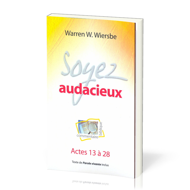 Soyez audacieux - Actes 13 à 28