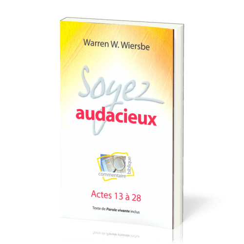 Soyez audacieux - Actes 13 à 28