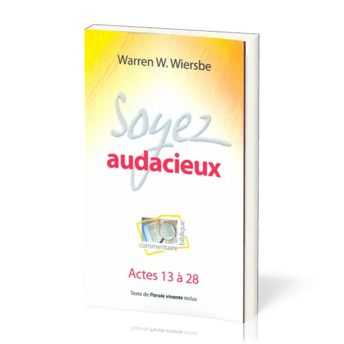 Soyez audacieux - Actes 13 à 28