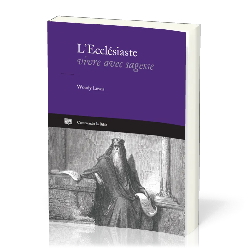 Ecclésiaste (L') - Vivre avec sagesse