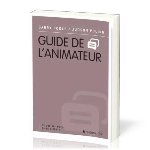 Guide de l'animateur - Ce que je crois, ça se discute