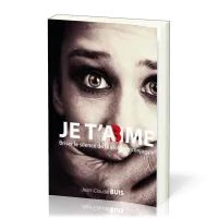Je t'abime - Briser le silence de la violence conjugale - Nouvelle édition