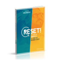 Reset ! - Vivre la grâce à l'ère du burn-out