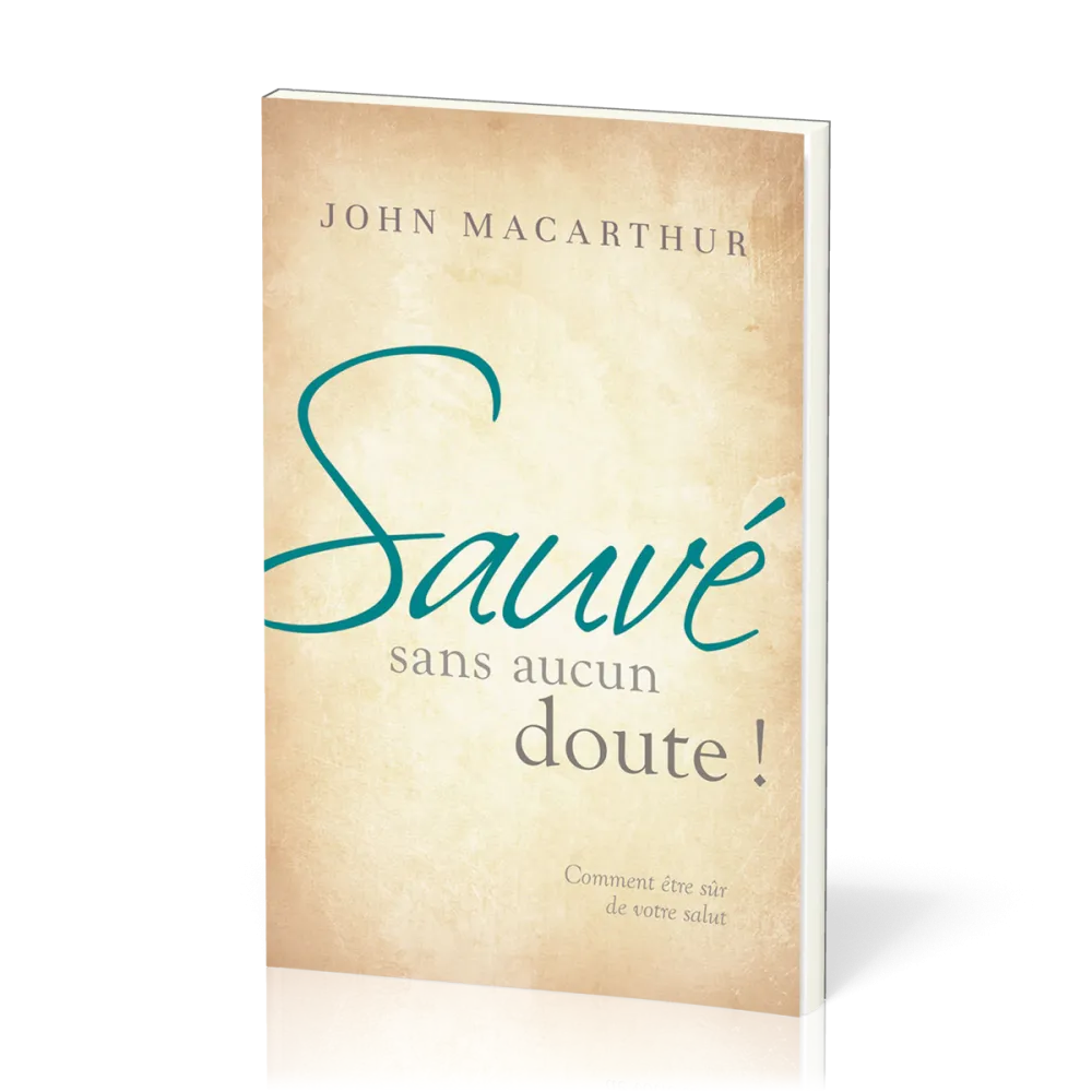 Sauvé sans aucun doute ! - Comment être sûr de votre salut - 2e édition