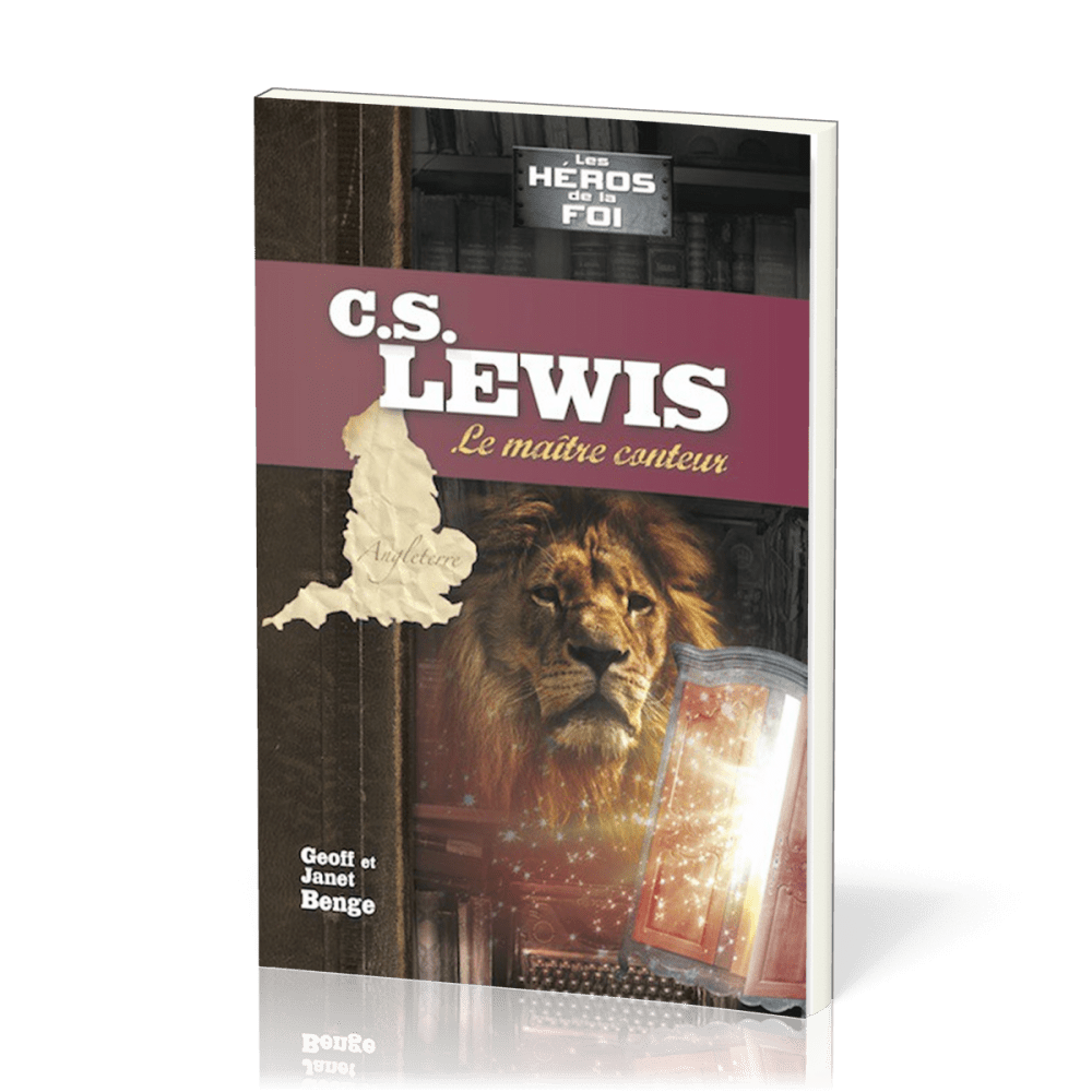 C.S. Lewis - Le maître conteur - Série Les héros de la foi