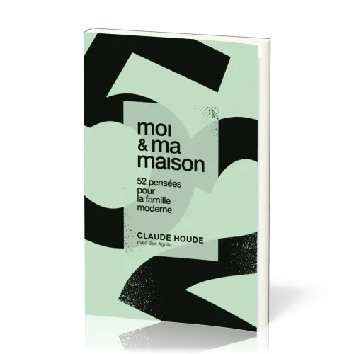 Moi et ma maison - 52 pensées pour la famille moderne