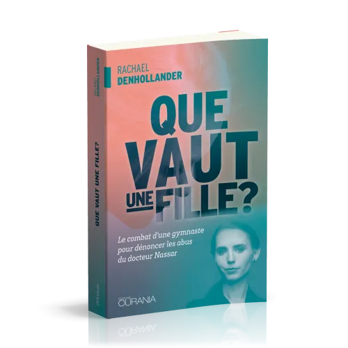 Que vaut une fille ? - Le combat d'une gymnaste pour dénoncer les abus du docteur Nassar