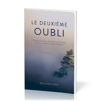 Deuxième oubli (Le) - Comment se souvenir de la puissance de l'Evangile