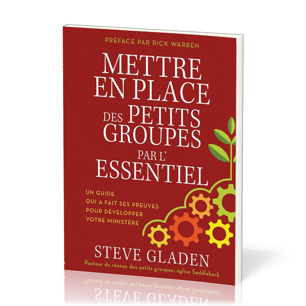 Mettre en place des petits groupes par l'essentiel - Un guide qui a fait ses preuves pour développer