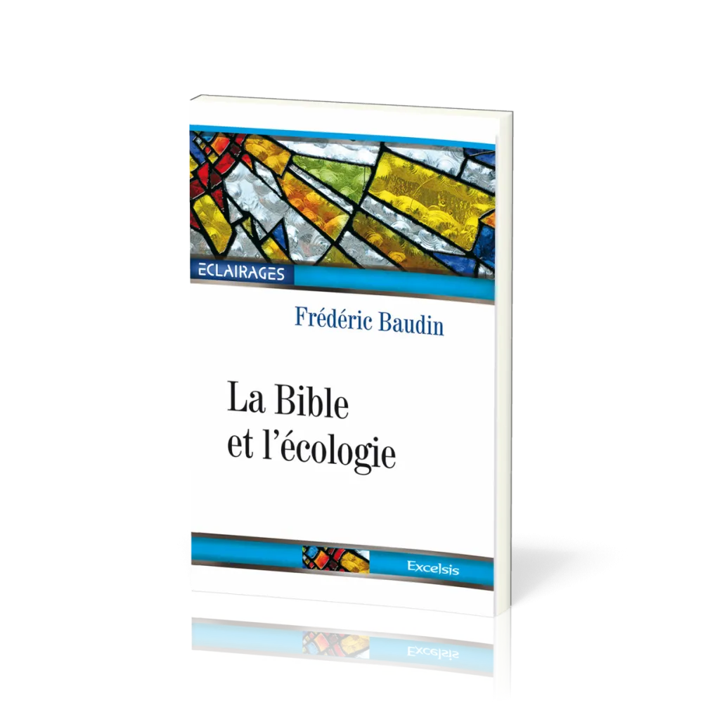 Bible et l'écologie (La) - Edition révisée et augmentée