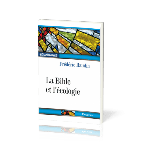 Bible et l'écologie (La) - Edition révisée et augmentée