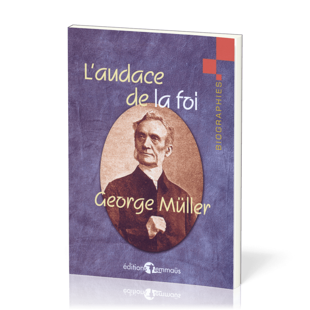 Audace de la foi (L') - George müller