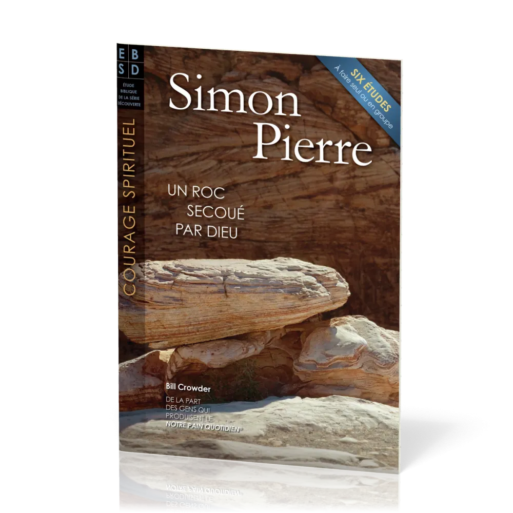Simon Pierre - Un roc secoué par Dieu, études bibliques