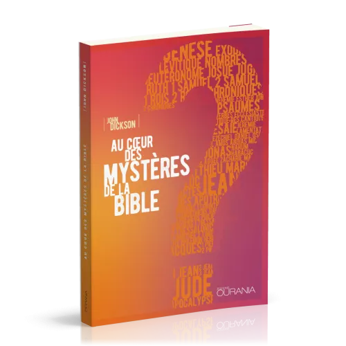 Au coeur des mystères de la Bible