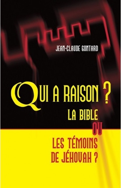 Qui a raison ? La Bible ou les témoins de Jéhovah ?