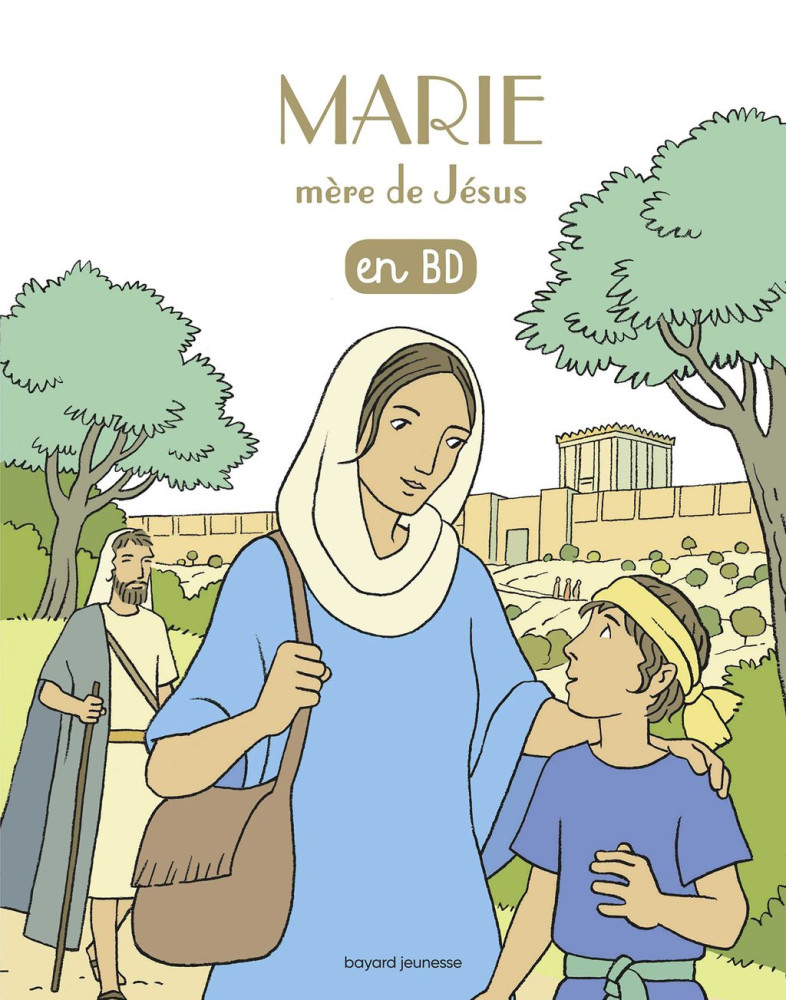 Marie, mère de Jésus - Les chercheurs de Dieu - Tome 6