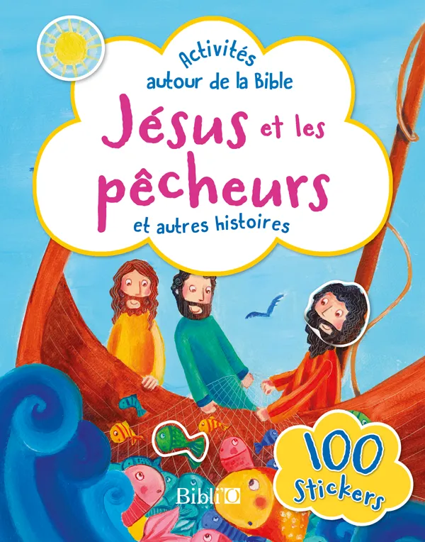 Jésus et les pêcheurs - Activités autour de la Bible avec 100 stickers