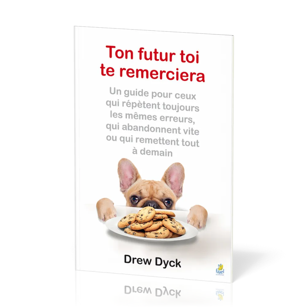 Ton futur toi te remerciera - Un guide pour ceux qui répétent les mêmes erreurs...