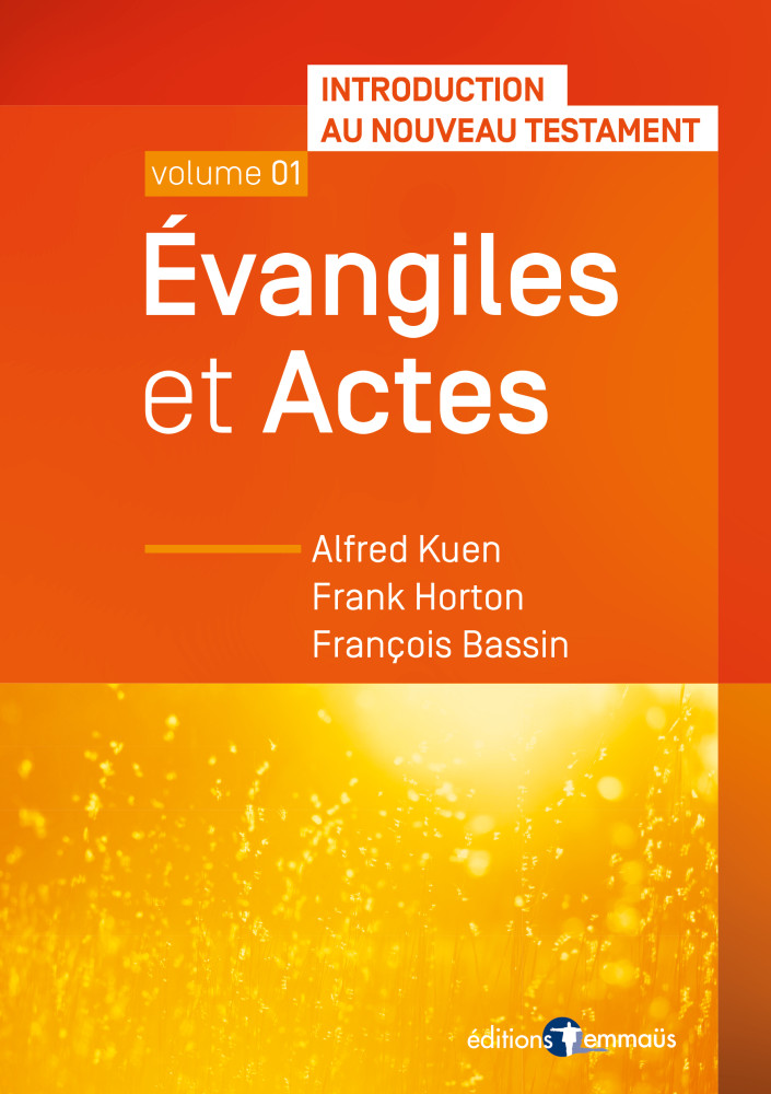 Evangiles et Actes - Introduction au Nouveau Testament