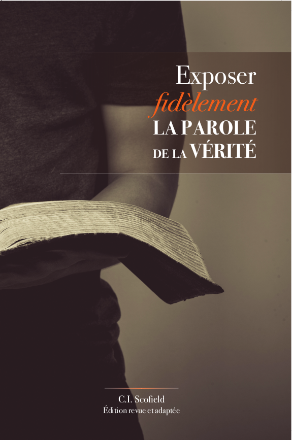 Exposer fidèlement la Parole de la Vérité