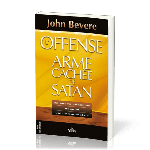 Offense, arme cachée de Satan (L') - De votre réaction dépend votre bien-être !