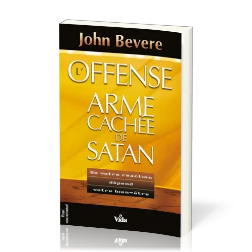 Offense, arme cachée de Satan (L') - De votre réaction dépend votre bien-être !