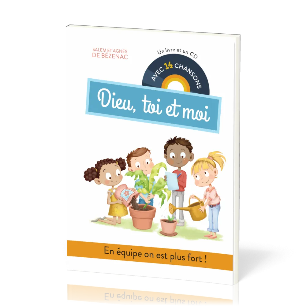 Dieu, toi et moi - Un livre et un CD avec 14 chansons