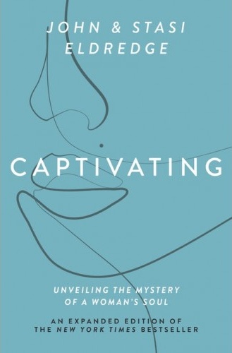 Captivating - Unveiling the mystery of a woman's soul - Expanded edition
