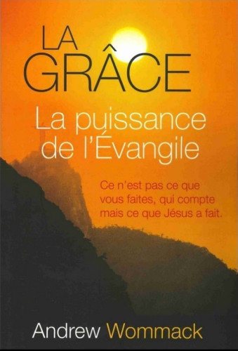 Grâce (La) - La puissance de l'Evangile