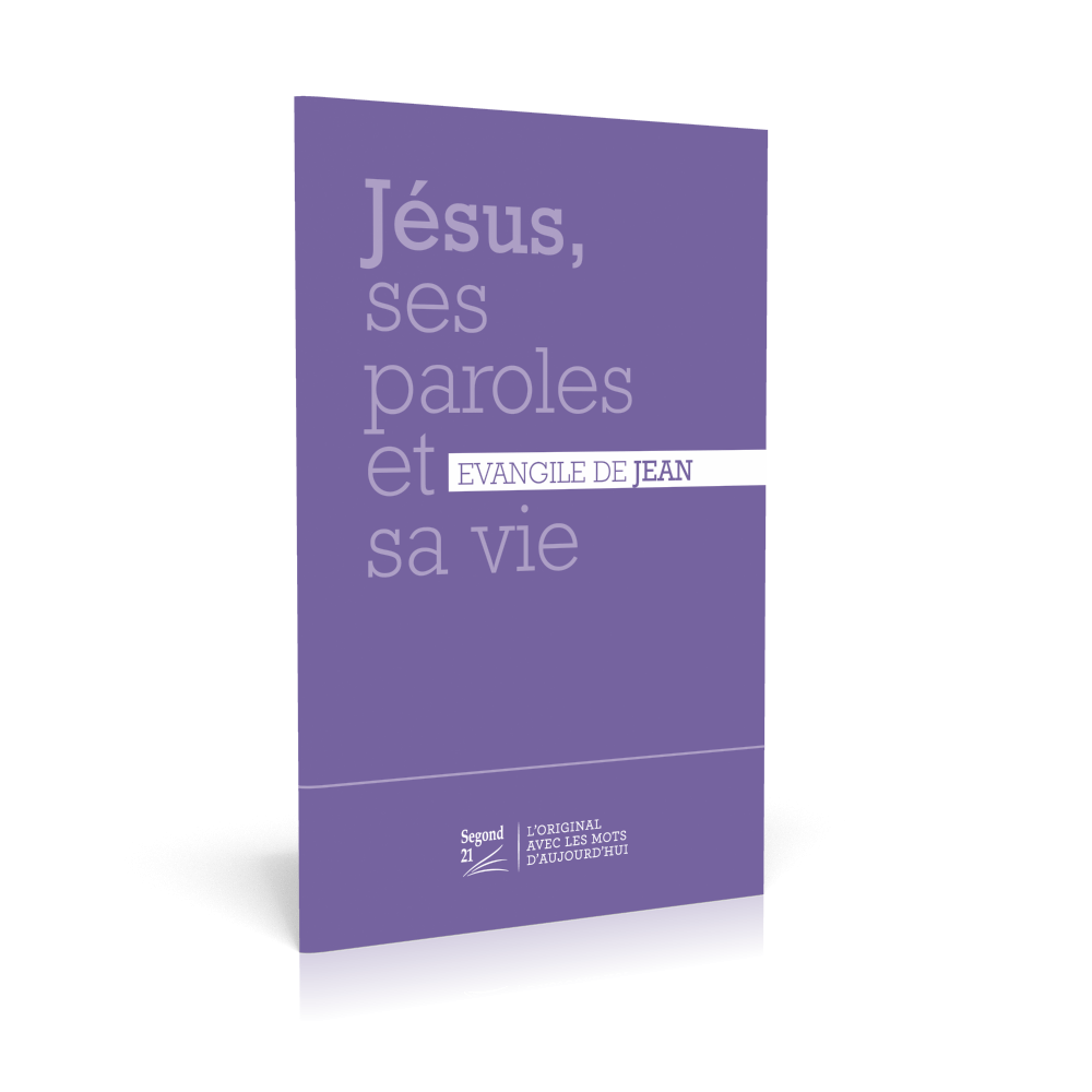 Jésus, ses paroles et sa vie - Evangile de Jean - nouvelle édition